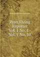 Ryan Flying Reporter. Vol. 1 No. 1 - Vol. 1 No. 10, Ryan Aeronautical Employees 