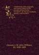 A hand book of the geography and natural history of the province of Nova Scotia microform : for the use of schools, families, and travellers, Dawson, John William Sir 