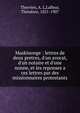 Maskinonge : lettres de deux pretres, d'un avocat, d'un notaire et d'une nonne, et les reponses a ces lettres par des missionnaires protestants, Therrien, A. L,Lafleur, Th?odore, 1821-1907 