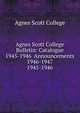 Agnes Scott College Bulletin: Catalogue 1945-1946 Announcements 1946-1947. 1945-1946, Agnes Scott College 