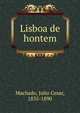 Lisboa de hontem, Machado, Julio Cesar, 1835-1890 