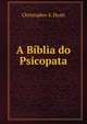 A Biblia do Psicopata, Christopher S. Hyatt 