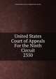 United States Court of Appeals For the Ninth Circuit. 2350, United States. Court of Appeals (9th Circuit) 