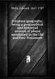 Scripture geography; being a geographical and historical account of places mentioned in the Old and New Testament, Wells, Edward, 1667-1727 