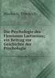 Die Psychologie des Firmianus Lactantius; ein Beitrag zur Geschichte der Psychologie, Marbach, Friedrich 