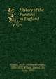 History of the Puritans in England, Stowell, W. H. (William Hendry), 1800-1858,Wilson, Daniel, Sir, 1816-1892 