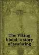 The Viking blood; a story of seafaring, Wallace, Frederick William, 1886-1958 