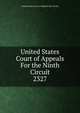United States Court of Appeals For the Ninth Circuit. 2327, United States. Court of Appeals (9th Circuit) 