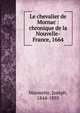 Le chevalier de Mornac : chronique de la Nouvelle-France, 1664, Marmette, Joseph, 1844-1895 