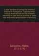 A new method of curing the venereal disease by fumigation : together with critical observationd on the different methods of cure and an account of some new and useful preparations of mercury, Lalouette, Pierre, 1711-1792 