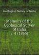 Memoirs of the Geological Survey of India. v. 4 (1865), Geological Survey of India 