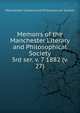 Memoirs of the Manchester Literary and Philosophical Society. 3rd ser. v. 7 1882 (v. 27), Manchester Literary and Philosophical Society 