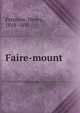 Faire-mount, Peterson, Henry, 1818-1891 