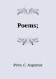 Poems;, Price, C. Augustus 