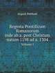 Regesta Pontificum Romanorum inde ab a. post Christum natum 1198 ad a. 1304. Volume I, August Potthast 