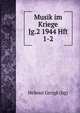 Musik im Kriege Jg.2 1944 Hft 1-2, Helmut Gerigk (hg) 