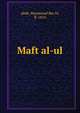 Maft al-ul, abab, Muammad ibn Al, fl. 1814 