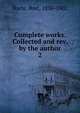 Complete works. Collected and rev. by the author. 2, Harte, Bret, 1836-1902 