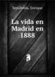 La vida en Madrid en 1888, Sep?lveda, Enrique 