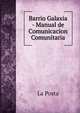 Barrio Galaxia - Manual de Comunicacion Comunitaria, La Posta 