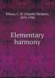 Elementary harmony, Kitson, C. H. (Charles Herbert), 1874-1944 