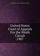 United States Court of Appeals For the Ninth Circuit. 1907, United States. Court of Appeals (9th Circuit) 