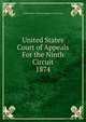 United States Court of Appeals For the Ninth Circuit. 1874, United States. Court of Appeals (9th Circuit) 