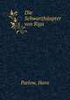 Die Schwarzhaupter von Riga, Parlow, Hans 