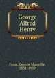 George Alfred Henty, Fenn George Manville 