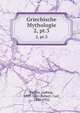 Griechische Mythologie. 2, pt.3, Preller, Ludwig, 1809-1861,Robert, Carl, 1850-1922 