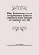 Liber Psalmorum : iuxta antiquissimam Latinam versionem nunc primum ex Casinensi cod. 557. 1, Amelli, Ambrogio, 1848-1933,Montecassino (Monastery). Manuscript. n557 