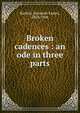 Broken cadences : an ode in three parts, Rankin, Jeremiah Eames, 1828-1904 