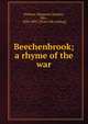 Beechenbrook; a rhyme of the war, Preston, Margaret (Junkin), Mrs., 1820-1897. [from old catalog] 