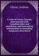A view of Lower Canada, interspersed with Canadian tales and anecdotes, and interesting information to intending emigrants microform, Oliver, Andrew 