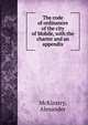 The code of ordinances of the city of Mobile, with the charter and an appendix, McKinstry, Alexander 