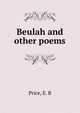 Beulah and other poems, Price, E. B 