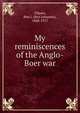 My reminiscences of the Anglo-Boer war, Viljoen, Ben J. (Ben Johannis), 1868-1917 