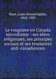 Le rougisme en Canada microforme : ses id?es religieuses, ses principes sociaux et ses tendances anti-canadiennes, Huot, Louis Herm?n?gilde, 1842-1909 