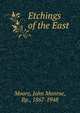 Etchings of the East, Moore, John Monroe, Bp., 1867-1948 