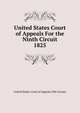 United States Court of Appeals For the Ninth Circuit. 1825, United States. Court of Appeals (9th Circuit) 