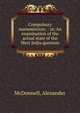 Compulsory manumission; : or, An examination of the actual state of the West India question, McDonnell, Alexander 