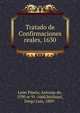 Tratado de Confirmaciones reales, 1630, Le?n Pinelo, Antonio de, 1590 or 91-1660,Molinari, Diego Luis, 1889- 