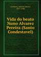 Vida do beato Nuno Alvarez Pereira (Santo Condestavel), Cordeiro, Valerio Aleixo, 1877-1940 
