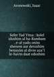 Sefer Yad Yitsa : kolel idushim al ha-Rambam . e-al yado onim shenem aar derushim benuyim al divre aza"l le-havin daat edoshim, Aronowski, Isaac 