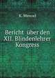 Bericht uber den XII. Blindenlehrer Kongress, K. Menzel 