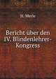 Bericht uber den IV. Blindenlehrer-Kongress, H. Merle 