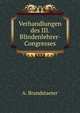 Verhandlungen des III. Blindenlehrer-Congresses, A. Brandstaeter 