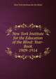 New York Institute for the Education of the Blind: Year-Book. 1909-1914, New York Institute for the Blind 
