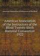 American Association of the Instructors of the Blind Twenty-Sixth Biennial Convention. 1922, American Association of Instructors of the Blind 
