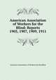 American Association of Workers for the Blind: Reports. 1905, 1907, 1909, 1911, American Association of Workers for the Blind 